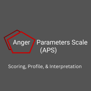 Anger Parameters Scale (APS) - Scoring, Profile, and Interpretation